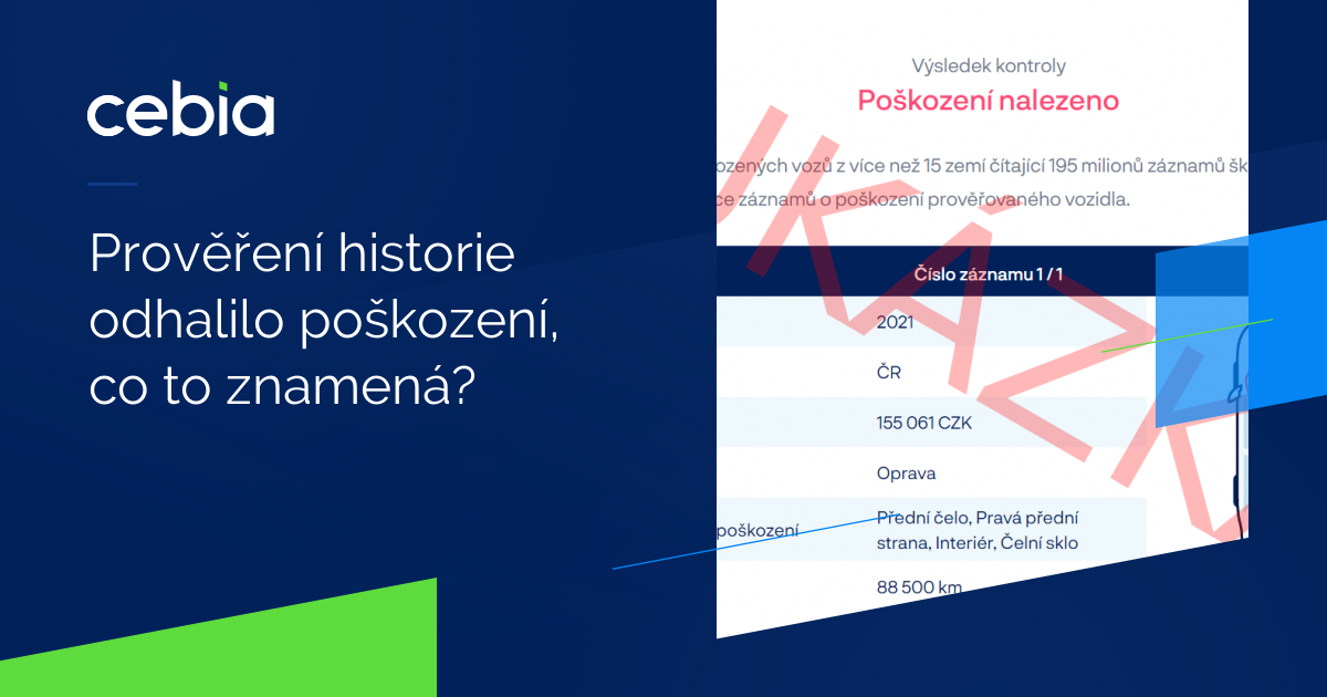 Prověření historie odhalilo poškození, co to znamená? Cebia.cz